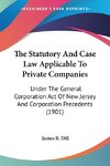 The Statutory And Case Law Applicable To Private Companies