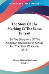 The Story Of The Marking Of The Santa Fe Trail