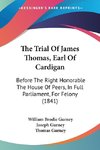 The Trial Of James Thomas, Earl Of Cardigan