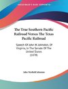 The True Southern Pacific Railroad Versus The Texas Pacific Railroad