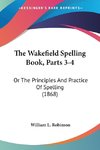 The Wakefield Spelling Book, Parts 3-4