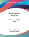 Thomas Doggett, Deceased