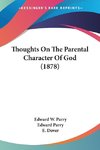 Thoughts On The Parental Character Of God (1878)