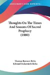 Thoughts On The Times And Seasons Of Sacred Prophecy (1880)