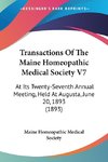 Transactions Of The Maine Homeopathic Medical Society V7