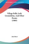 Village Bells, Lady Gwendoline, And Other Poems (1868)