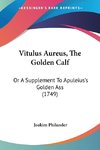 Vitulus Aureus, The Golden Calf