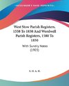 West Stow Parish Registers, 1558 To 1850 And Wordwell Parish Registers, 1580 To 1850