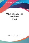 What To Have For Luncheon (1904)