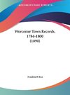 Worcester Town Records, 1784-1800 (1890)