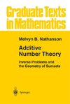 Additive Number Theory: Inverse Problems and the Geometry of Sumsets