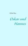 Oskar und Hannes