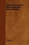 Guide to the Art of Illuminating and Missal Painting