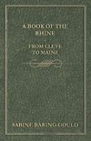 A Book Of The Rhine - From Cleve To Mainz