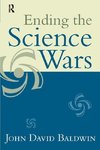 Baldwin, J: Ending the Science Wars