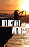 Reluctant Witness