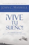 ¡vive Tu Sueño!: 10 Preguntas Que Te Ayudarán a Verlo Y Obtenerlo