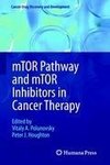 mTOR Pathway and mTOR Inhibitors in Cancer Therapy