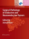 Surgical Pathology of Endocrine and Neuroendocrine Tumors