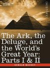 Massey, G: Ark, the Deluge, and the World's Great Year