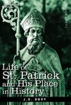 LIFE OF ST PATRICK & HIS PLACE