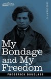 Douglass, F: My Bondage and My Freedom