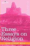 Mill, J: Three Essays on Religion