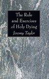 The Rule and Exercises of Holy Dying