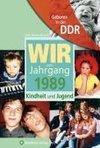 Geboren in der DDR. Wir vom Jahrgang 1989 Kindheit und Jugend