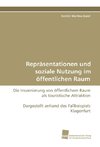 Repräsentationen und soziale Nutzung im öffentlichen Raum