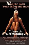 Winning Back Your Independence with Cosmetic Dermatology - Basics of Medical Aesthetics and Cosmetic Dermatology