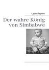 Der wahre König von Simbabwe