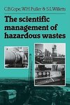 The Scientific Management of Hazardous Wastes