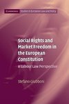 Social Rights and Market Freedom in the European Constitution