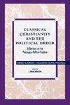 Classical Christianity and the Political Order