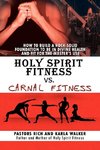 Holy Spirit Fitness vs. Carnal Fitness