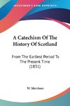 A Catechism Of The History Of Scotland