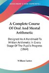 A Complete Course Of Oral And Mental Arithmetic