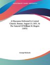 A Discourse Delivered In Central Church, Boston, August 13, 1851, At The Funeral Of William M. Rogers (1851)