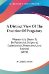 A Distinct View Of The Doctrine Of Purgatory