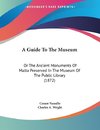 A Guide To The Museum