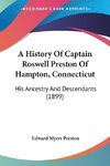 A History Of Captain Roswell Preston Of Hampton, Connecticut