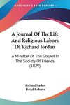 A Journal Of The Life And Religious Labors Of Richard Jordan