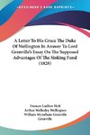 A Letter To His Grace The Duke Of Wellington In Answer To Lord Grenville's Essay On The Supposed Advantages Of The Sinking Fund (1828)