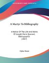 A Martyr To Bibliography