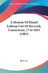 A Memoir Of Daniel Lathrop Coit Of Norwich, Connecticut, 1754-1833 (1907)