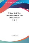 A New And Easy Introduction To The Mathematics (1831)