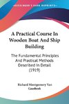 A Practical Course In Wooden Boat And Ship Building