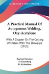 A Practical Manual Of Autogenous Welding, Oxy-Acetylene