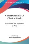 A Short Grammar Of Classical Greek